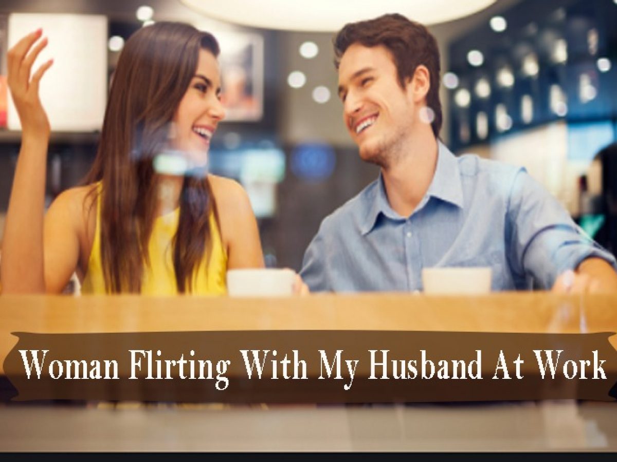 Spouse flirting work ‘Work